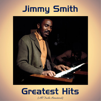 Jimmy Smith Greatest Hits (Remas... | Jimmy Smith | High Quality Music ...