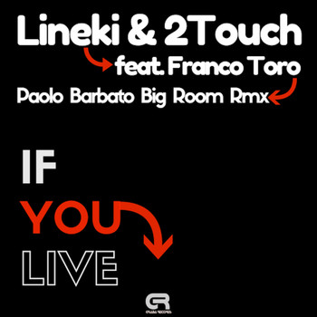 Lineki & 2Touch - If You Live