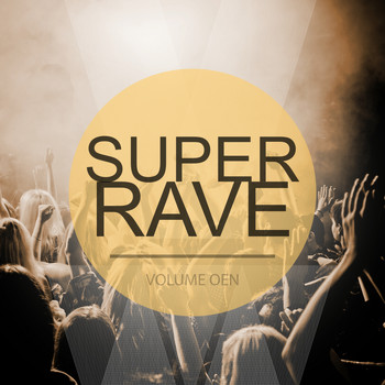 Various Artists - Super Rave, Vol. 1 (Get Ready For The Next Rave)