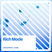 Rich Mode - House Inferno / Lovely