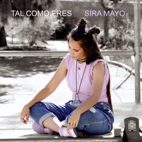 Sira Mayo - Tal Como Eres