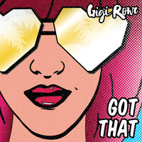 Gigi Rowe - Got That