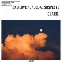 Clarki - Sad Love / Unusual Suspects