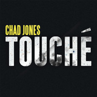 Chad Jones - Touché