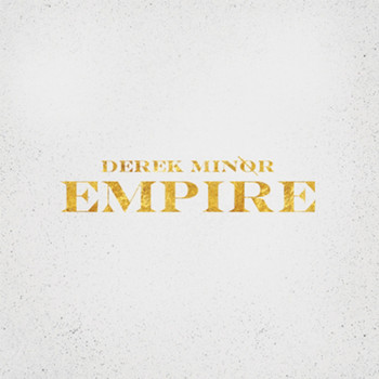 Derek Minor - Empire