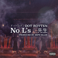 Dot Rotten - No L's