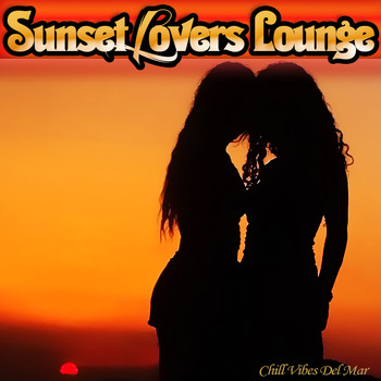 Various Artists - Sunset Lovers Lounge - Chill Vibes Del Mar