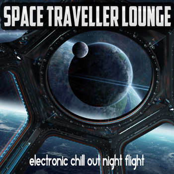 Various Artists - Space Traveller Lounge - Electronic Chill Out Night Flight