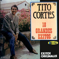 Tito Cortés - 18 Grandes Éxitos