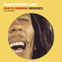 Funkstar De Luxe - Sun Is Shining 15th Anniversary Remixes