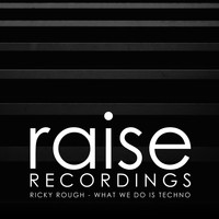 Ricky Rough - What We Do Is Techno