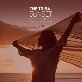 Various Artists - The Tribal Sunset Sessions, Vol. 1