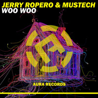 Jerry Ropero & Mustech - WOO WOO