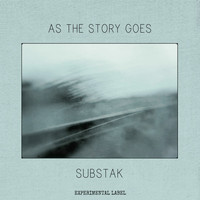 Substak - As the Story Goes