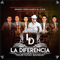 La Diferencia Norteño Banda - Desde Cero Hasta El Cien