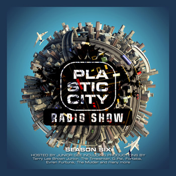 Various Artists - Plastic City Radio Show Season Six