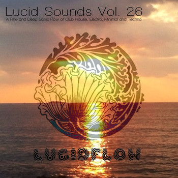 Various Artists - Lucid Sounds, Vol. 26 (A Fine and Deep Sonic Flow of Club House, Electro, Minimal and Techno)