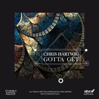 Chris Hartwig - Gotta Get