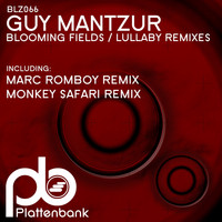 Guy Mantzur - Blooming Fields / Lullaby Remixes