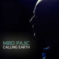 Miro Pajic - Calling Earth