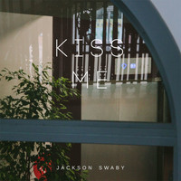 Jackson Swaby - Kiss Me