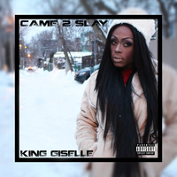 King Giselle - Came 2 Slay
