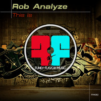 Rob Analyze - This Is