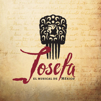 Varios - Josefa el Musical de México (Grabación del Elenco Original)