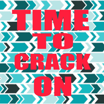 Various Artists - Time To Crack On