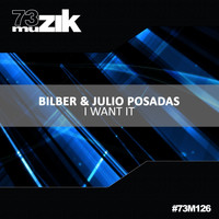 Bilber & Julio Posadas - I Want It