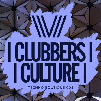 Various Artists - Clubbers Culture: Techno Boutique 008