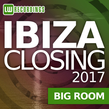 Various Artists - Ibiza Closing 2017 Big Room