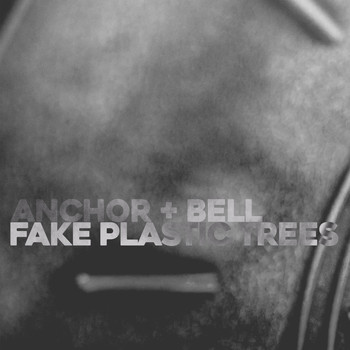 Anchor + Bell - Fake Plastic Trees