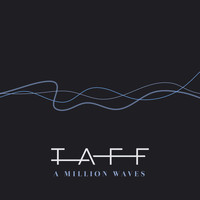 Taff - A Million Waves