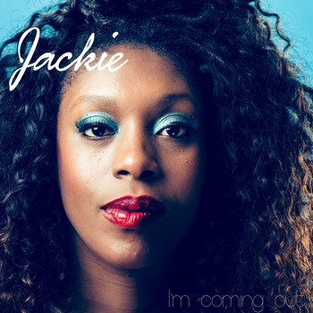 Jackie - I'm Coming Out