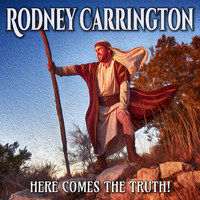 Rodney Carrington - Here Comes the Truth! (Explicit)