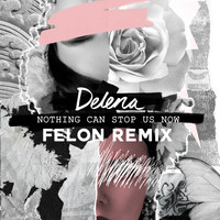 Delena - Nothing Can Stop Us Now (Felon Remix)