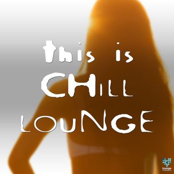 Various Artists - This Is Chill Lounge