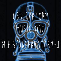 M.F.S: Observatory - J