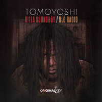 Tomoyoshi - Killa Soundboy/Old Radio (Explicit)
