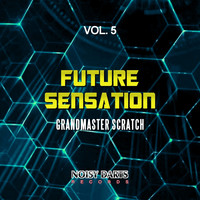 Grandmaster Scratch - Future Sensation, Vol. 5