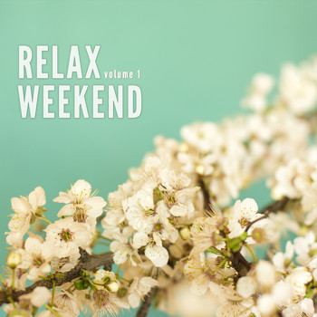 Various Artists - Relax Weekend, Vol. 1 (Finest Soulful Weekend Tunes)