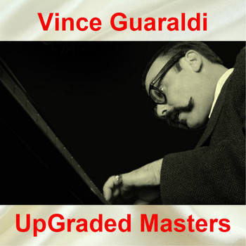 Vince Guaraldi - UpGraded Masters (All Tracks Remastered)