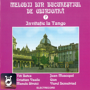 Various Artists - Melodii Din Bucureștiul De Odinioară, Vol. 7 (Invitație La Tango)