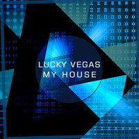 Lucky Vegas - My House