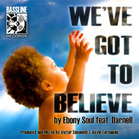Ebony Soul - We've Got to Believe