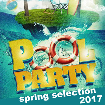 Various Artists - Pool Party (Spring Selection 2017)