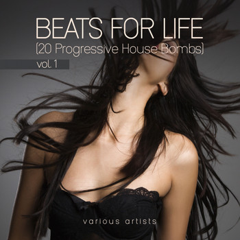 Various Artists - Beats For Life, Vol. 1 (20 Progressive House Bombs)