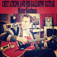 Chet Atkins and his Gallopin' Guitar - Mister Sandman