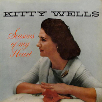 Kitty Wells - Seasons of My Heart